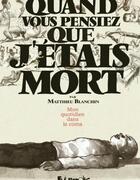 Couverture du livre « Quand vous pensiez que j'étais mort ; mon quotidien dans le coma » de Matthieu Blanchin aux éditions Futuropolis