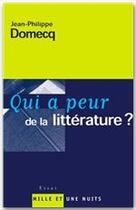 Couverture du livre « Qui a peur de la littérature ? » de Jean-Philippe Domecq aux éditions Fayard/mille Et Une Nuits