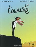 Couverture du livre « Touriste » de Julien Blanc-Gras et Mademoiselle Caroline aux éditions Delcourt