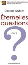 Couverture du livre « Éternelles questions » de Georges Archier aux éditions Benevent