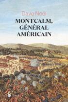 Couverture du livre « Montcalm, general americain » de Noel Dave aux éditions Boreal