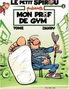 Couverture du livre « Le Petit Spirou présente Tome 1 : mon prof de gym » de Tome et Janry aux éditions Dupuis