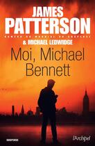 Couverture du livre « Moi, Michael Bennett » de James Patterson et Michael Ledwidge aux éditions Archipel