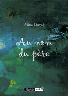 Couverture du livre « Au nom du père » de Mina Duval aux éditions Elzevir