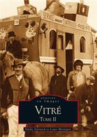 Couverture du livre « Vitré t.2 » de Emilie Guinard aux éditions Editions Sutton