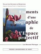 Couverture du livre « Éléments d'une biographie de l'espace projectif » de Lise Bioesmat-Martagon aux éditions Pu De Nancy