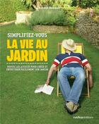 Couverture du livre « Simplifiez-vous la vie au jardin » de Laurent Renault aux éditions Rustica