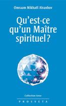 Couverture du livre « Qu'est-ce qu'un maître spirituel ? » de Omraam Mikhael Aivanhov aux éditions Editions Prosveta
