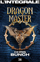 Couverture du livre « Dragon master ; INTEGRALE T.1 A T.3 » de Chris Bunch aux éditions Les Intégrales Bragelonne