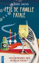 Couverture du livre « Fête de famille fatale » de Juliette Sachs aux éditions City