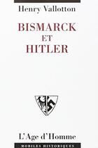 Couverture du livre « Bismarck et hitler » de Vallotton Henry aux éditions L'age D'homme