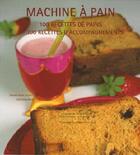 Couverture du livre « Machine A Pain T04 100 Recettes De Pains 100 Recettes D » de Cousin/Christel aux éditions Romain Pages