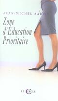 Couverture du livre « Zone D'Education Prioritaire » de Jean-Michel Jarvis aux éditions Le Cercle