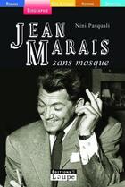 Couverture du livre « Jean Marais sans masque » de Nini Pasqualini aux éditions Editions De La Loupe