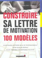 Couverture du livre « Construire sa lettre de motivation (100 modèles) » de Garlone Courrier aux éditions Leduc