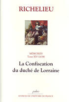 Couverture du livre « Mémoires t.14 (1634) ; la confiscation du duché de Lorraine » de Richelieu aux éditions Paleo