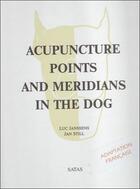 Couverture du livre « Acupuncture points and meridians in the dog. adaptation francaise » de Still J Janssens L. aux éditions Satas