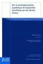 Couverture du livre « Vers la photodeprotection asymetrique de tosylamides par des derives chiraux » de Chuzel O aux éditions Pu De Louvain