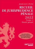 Couverture du livre « Recueil de jurisprudence pénale t.1 (édition 2022) » de Jean-Luc Putz aux éditions Larcier Luxembourg