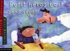 Couverture du livre « Petit héros boit sans dégâts » de Francois Barcelo et Marc Morgeau aux éditions 400 Coups