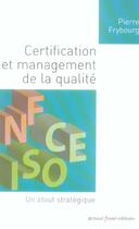 Couverture du livre « Certification et management de la qualite » de Pierre Frybourg aux éditions Arnaud Franel