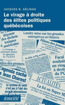 Couverture du livre « Le virage a droite des elites politiques quebecoises » de Gelinas Jacques B. aux éditions Ecosociete