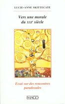 Couverture du livre « Vers une morale du xxie siecle » de Lucie-Anne Skittecate aux éditions Imago
