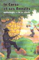 Couverture du livre « Corse Et Ses Bandits Tome 2 (La) » de Culioli G-X aux éditions Dcl