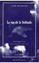 Couverture du livre « La rue de la solitude » de Jose Revueltas aux éditions Solitaires Intempestifs