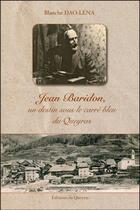 Couverture du livre « Jean Baridon, un destin sous le carré bleu du Queyras » de Blanche Dao-Lena aux éditions Editions Du Queyras