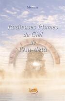 Couverture du livre « Radieuses plumes du ciel de l'au-delà » de Myrtisse aux éditions Iero Editions