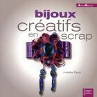 Couverture du livre « Bijoux créatifs en scrap » de Juliette Paoli aux éditions Eurofina