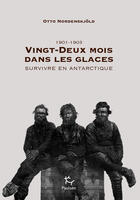 Couverture du livre « Vingt-deux mois dans les glaces » de Otto Nordenskjold aux éditions Epagine