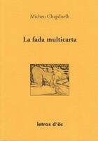 Couverture du livre « La fada multicarta » de Micheu Chapduelh aux éditions Letras D'oc