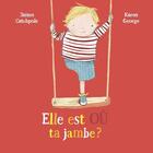 Couverture du livre « Elle est ou ta jambe ? » de Catchpole/George aux éditions D'eux