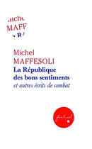 Couverture du livre « La République des bons sentiments » de Michel Maffesoli aux éditions Embrasure