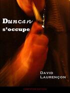 Couverture du livre « Duncan s'occupe » de David Laurencon aux éditions Crispation