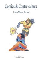 Couverture du livre « Comics & contre-culture » de Jean-Marc Laine aux éditions Confidentiel