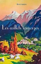 Couverture du livre « Les oeillets sauvages » de Rene Arripe aux éditions Arripe