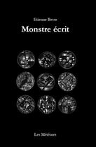 Couverture du livre « Monstre écrit » de Etienne Besse aux éditions Les Meteores Editions