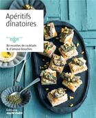 Couverture du livre « Apéritifs dînatoires ; 80 recettes de cocktails & d'amuse-bouches » de  aux éditions Marie-claire