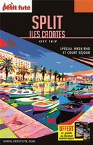 Couverture du livre « GUIDE PETIT FUTE ; CITY TRIP ; Split ; Iles croates (édition 2017) » de  aux éditions Le Petit Fute