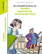 Couverture du livre « La véritable histoire de Sandro, apprenti de Léonard de Vinci » de Sophie Crepon et Agnes Maupre aux éditions Bayard Jeunesse