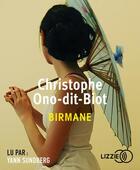 Couverture du livre « Birmane » de Christophe Ono-Dit-Biot aux éditions Lizzie