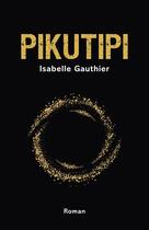 Couverture du livre « Pikutipi » de Isabelle Gauthier aux éditions Librinova