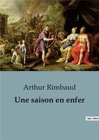 Couverture du livre « Une saison en enfer » de Arthur Rimbaud aux éditions Culturea