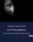 Couverture du livre « Les Trois pignons : Une nouvelle d'Arthur Conan Doyle » de Arthur Conan Doyle aux éditions Culturea