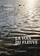 Couverture du livre « La voix du fleuve » de Mireille Gansel aux éditions La Cooperative