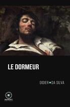 Couverture du livre « Le dormeur - edition reliee » de Didier Da Silva aux éditions Marest