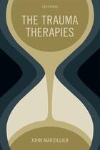 Couverture du livre « The Trauma Therapies » de Marzillier John aux éditions Oup Oxford